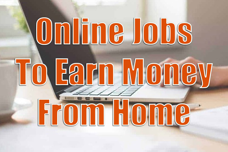 Top 4 Online Jobs to Earn Money From Home