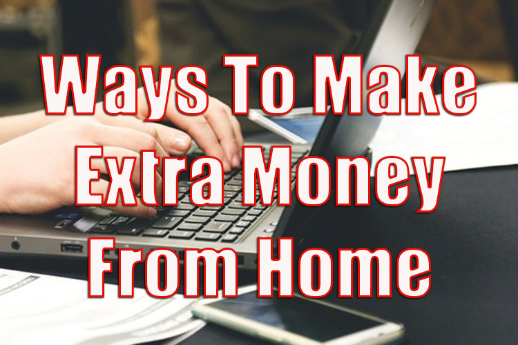 Ways to Make Extra Money From Home