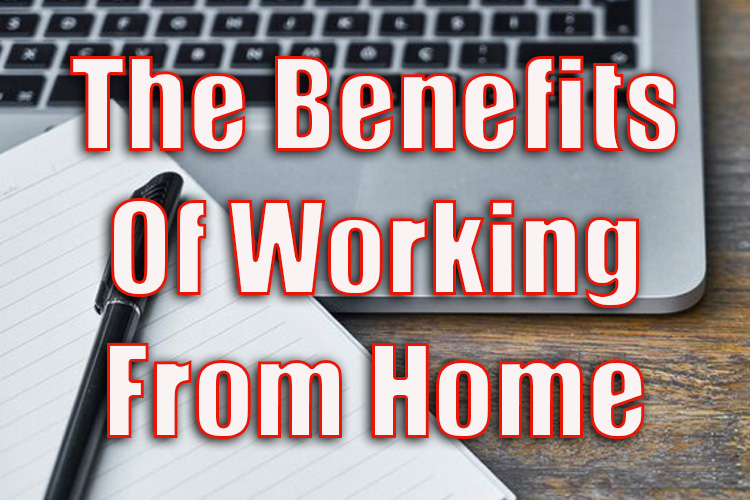 What Are the Benefits of Working from Home