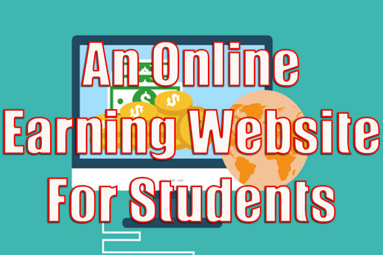 What Are the Benefits of an Online Earning Website for Students?