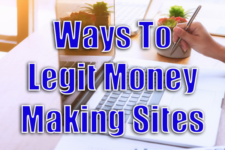 4 Easiest Ways to Legit Money Making Sites