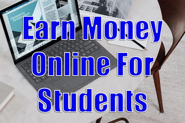 4 Ways to Earn Money Online For Students