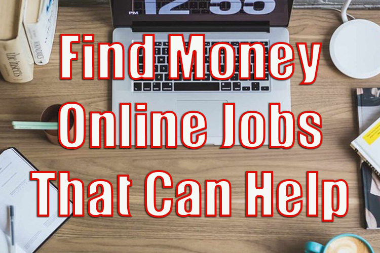 How to Find Money Online Jobs That Can Help You Achieve Your Goals