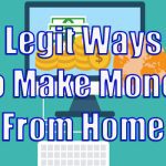 The Ultimate Guide to Legit Ways to Make Money from Home