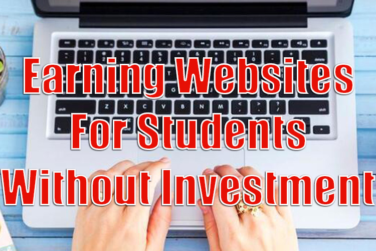 Top 4 Online Earning Websites For Students Without Investment